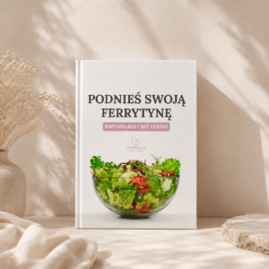 Podnieś swoją ferrytynę - naturalnie i bez leków